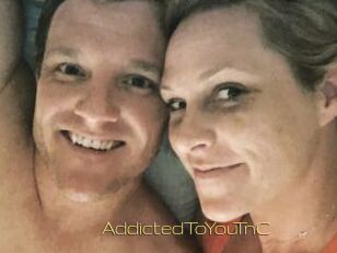 AddictedToYouTnC