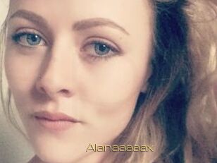 Alanaaaaax