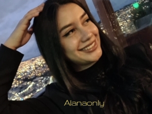 Alanaonly