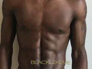 BLACKLIKEME