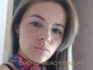 BRENDAREADYTOPLAY