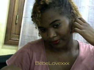 BebeLovexxx