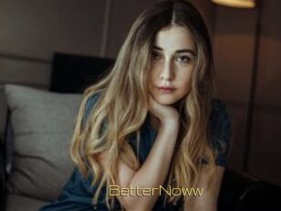 BetterNoww
