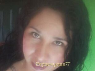 Bigsexyass77