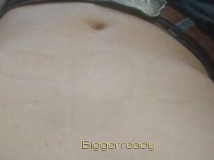 Biggerready