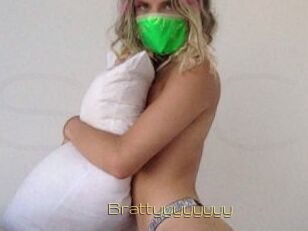 Brattyyyyyyyy