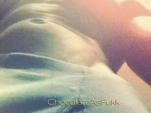 ChocolateAsFukk