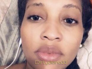 Dirtydiana33