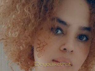 Doyoulikethat