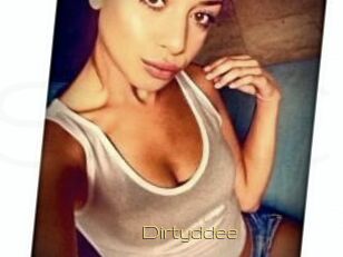 Dirtyddee