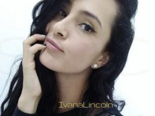 IvanaLincoln