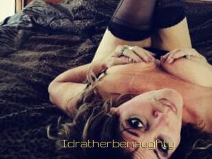 Idratherbenaughty