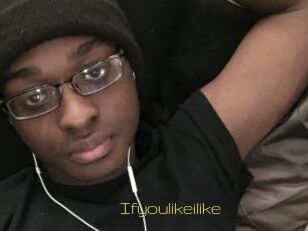 Ifyoulikeilike