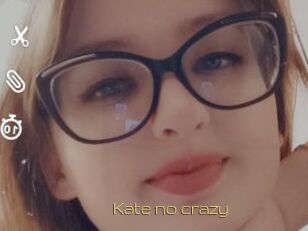 Kate_no_crazy