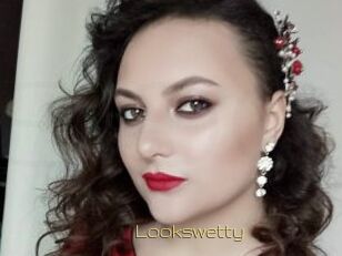 Lookswetty