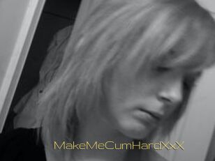 MakeMeCumHardXxX