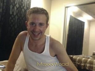 MaxxxWood