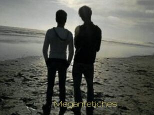 Meganfetiches