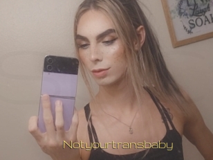 Notyourtransbaby