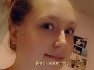 Recklesstiffy