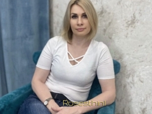 Rosesthinl