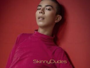 SkinnyDudes