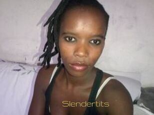 Slendertits