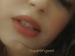Squirtingwet