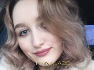 TIANA_JADE