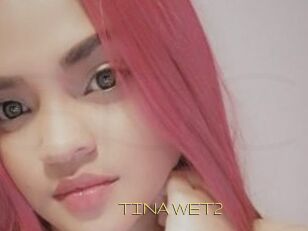 TINA_WET2