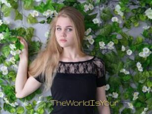 TheWorldIsYour
