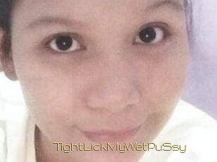 TightLickMyWetPuSsy