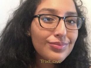TrixiLove