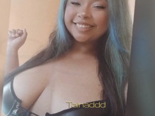 Tainaddd