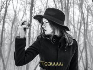Tiggyyyy