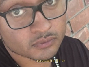 Toodamnfire