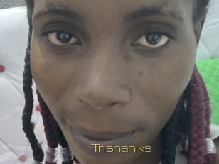 Trishaniks