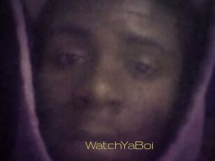WatchYaBoi