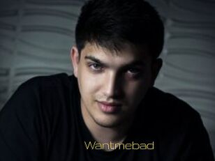 Wantmebad