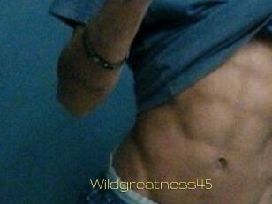 Wildgreatness45