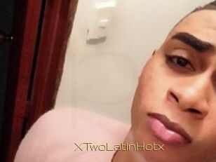 XTwoLatinHotx