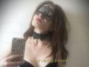 Yourdirtydream