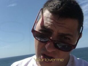 Yourloverme